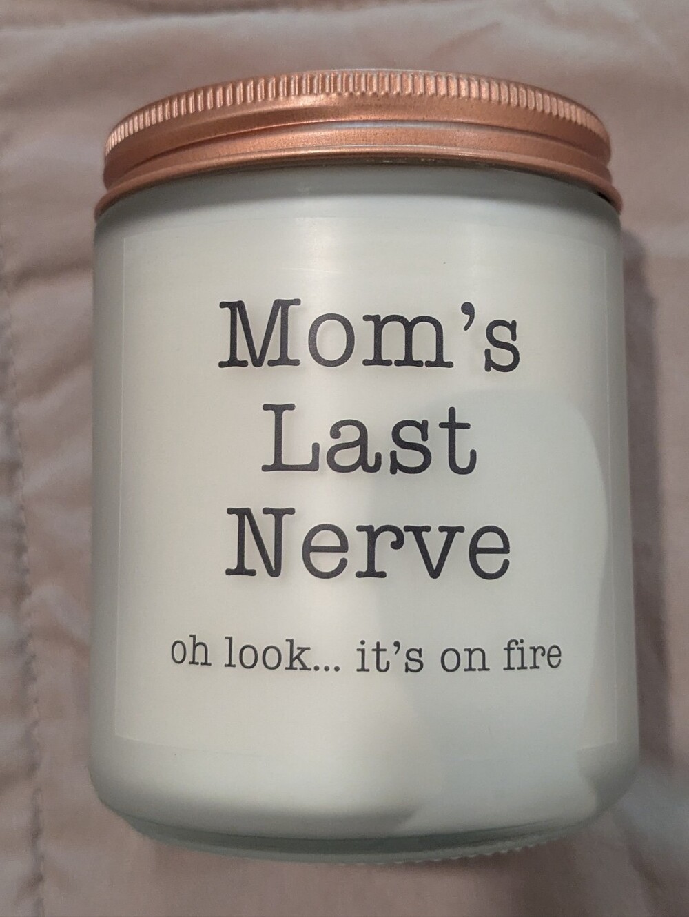 "Mom's Last Nerve" Scented Candle